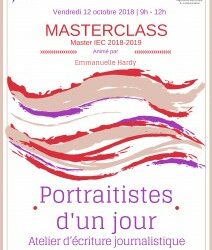 Masterclass « Portraitistes d’un jour – Atelier d’écriture journalistique » –  12/10/18